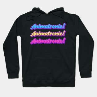 Animatronic! Hoodie